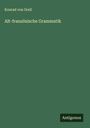 Konrad Von Orell: Alt-französische Grammatik, Buch
