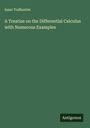 Isaac Todhunter: A Treatise on the Differential Calculus with Numerous Examples, Buch