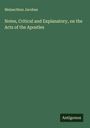 Melancthon Jacobus: Notes, Critical and Explanatory, on the Acts of the Apostles, Buch