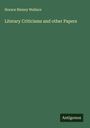 Horace Binney Wallace: Literary Criticisms and other Papers, Buch