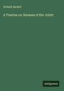 Richard Barwell: A Treatise on Diseases of the Joints, Buch