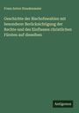 Franz Anton Staudenmaier: Geschichte der Bischofswahlen mit besonderer Berücksichtigung der Rechte und des Einflusses christlichen Fürsten auf dieselben, Buch