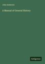 John Anderson: A Manual of General History, Buch