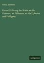 W. M. L. De Wette: Kurze Erklärung der Briefe an die Colosser, an Philemon, an die Ephesier und Philipper, Buch