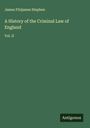 James Fitzjames Stephen: A History of the Criminal Law of England, Buch