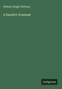 William Dwight Whitney: A Sanskrit Grammar, Buch