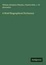William Adolphus Wheeler: A Brief Biographical Dictionary, Buch