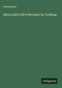 Anonymous: Miss Leslie's New Receipts for Cooking, Buch