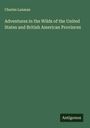Charles Lanman: Adventures in the Wilds of the United States and British American Provinces, Buch