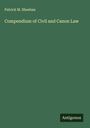 Patrick M. Sheehan: Compendium of Civil and Canon Law, Buch