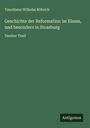 Timotheus Wilhelm Röhrich: Geschichte der Reformation im Elsass, und besonders in Strasburg, Buch
