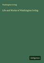 Washington Irving: Life and Works of Washington Irving, Buch