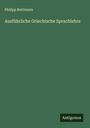 Philipp Buttmann: Ausführliche Griechische Sprachlehre, Buch
