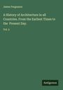 James Fergusson: A History of Architecture in all Countries. From the Earliest Times to the Present Day., Buch