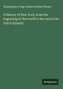 Washington Irving: A History of New York, from the beginning of the world to the end of the Dutch dynasty, Buch