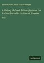 Eduard Zeller: A History of Greek Philosophy from the Earliest Period to the time of Socrates, Buch