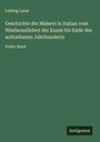 Ludwig Lanzi: Geschichte der Malerei in Italian vom Wiederaufleben der Kunst bis Ende des achtzehnten Jahrhunderts, Buch