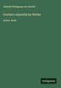 Johann Wolfgang von Goethe: Goethe's sämmtliche Werke, Buch