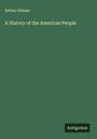 Arthur Gilman: A History of the American People, Buch