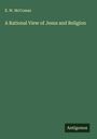 E. W. McComas: A Rational View of Jesus and Religion, Buch