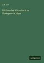 J. M. Jost: Erklärendes Wörterbuch zu Shakspeare's plays, Buch