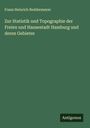 Franz Heinrich Neddermeyer: Zur Statistik und Topographie der Freien und Hansestadt Hamburg und deren Gebietes, Buch