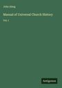 John Alzog: Manual of Universal Church History, Buch