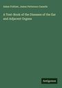Adam Politzer: A Text-Book of the Diseases of the Ear and Adjacent Organs, Buch