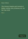 Henry Colburn: The Literary Gazette and Journal of Belles, Lettres, Arts, Sciences, etc. for the Year 1818, Buch