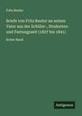 Fritz Reuter: Briefe von Fritz Reuter an seinen Vater aus der Schüler-, Studenten- und Festungszeit (1827 bis 1841), Buch