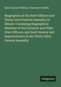 David Lyman Phillips: Biographies of the State Officers and Thirty-third General Assembly of Illinois. Containing Biographical Sketches of the Governor and Other State Officers, and Each Senator and Representative in the Thirty-third General Assembly, Buch