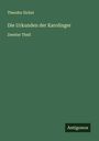 Theodor Sickel: Die Urkunden der Karolinger, Buch