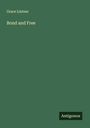 Grace Lintner: Bond and Free, Buch