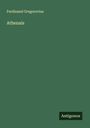 Ferdinand Gregorovius: Athenais, Buch