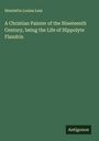 Henrietta Louisa Lear: A Christian Painter of the Nineteenth Century, being the Life of Hippolyte Flandrin, Buch