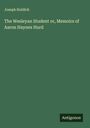 Joseph Holdich: The Wesleyan Student or, Memoirs of Aaron Haynes Hurd, Buch