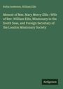 Rufus Anderson: Memoir of Mrs. Mary Mercy Ellis : Wife of Rev. William Ellis, Missionary in the South Seas, and Foreign Secretary of the London Missionary Society, Buch