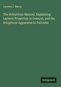 Lorenzo J. Marcy: The Sciopticon Manual, Explaining Lantern Projection in General, and the Sciopticon Apparatus in Paricular, Buch