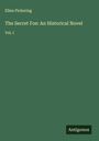 Ellen Pickering: The Secret Foe: An Historical Novel, Buch