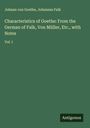 Johann von Goethe: Characteristics of Goethe: From the German of Falk, Von Müller, Etc., with Notes, Buch
