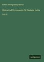 Robert Montgomery Martin: Historical Documents Of Eastern India, Buch