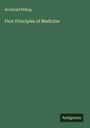 Archibald Billing: First Principles of Medicine, Buch