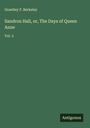 Grantley F. Berkeley: Sandron Hall, or, The Days of Queen Anne, Buch