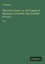 R. Rowlatt: The Lover's Grave ; or, The Tragedy of Marshend. A Domestic Tale, Founded on Facts, Buch