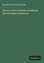 Marcus Andrew Hislop Clarke: History of the Continent of Australia and the Island of Tasmania, Buch