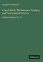 Georgiana Chatterton: A Good Match, The Heiress of Drosberg, and The Cathedral Chorister, Buch