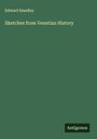 Edward Smedley: Sketches from Venetian History, Buch