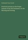 Ferdinando Tracy Travell: Practical Lectures on the Proper Lessons of the Old Testament, for the Morning and Evening, Buch