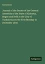 Anonymous: Journal of the Senate of the General Assembly of the State of Alabama, Begun and Held in the City of Tuskaloosa on the First Monday in December 1840, Buch