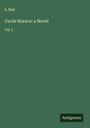 S. Hall: Uncle Horace: a Novel, Buch